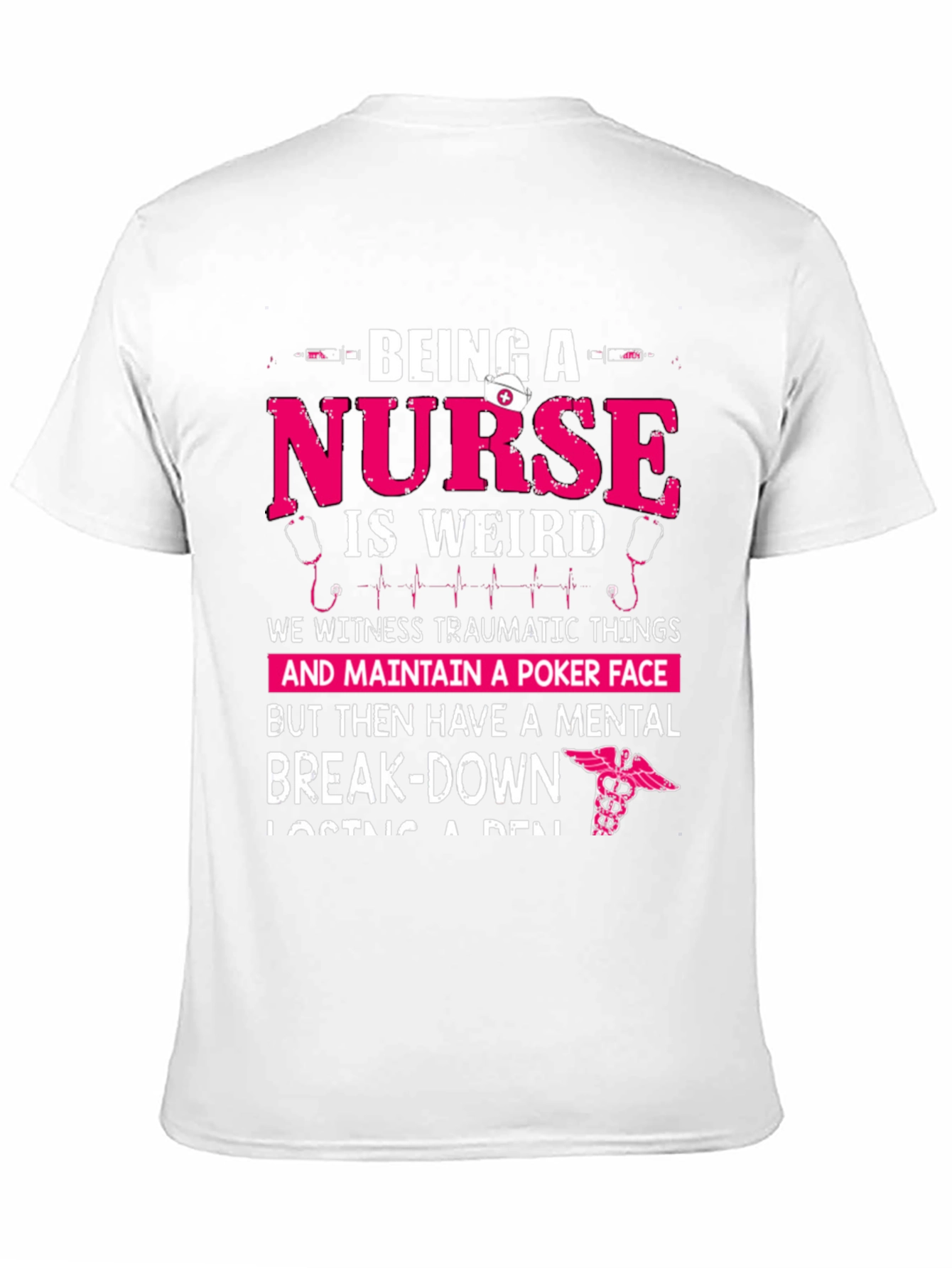 Being a Nurse Graphic T-Shirt - Funny Nurse Tee