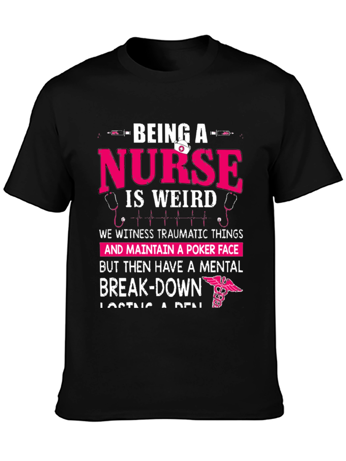 Being a Nurse Graphic T-Shirt - Funny Nurse Tee