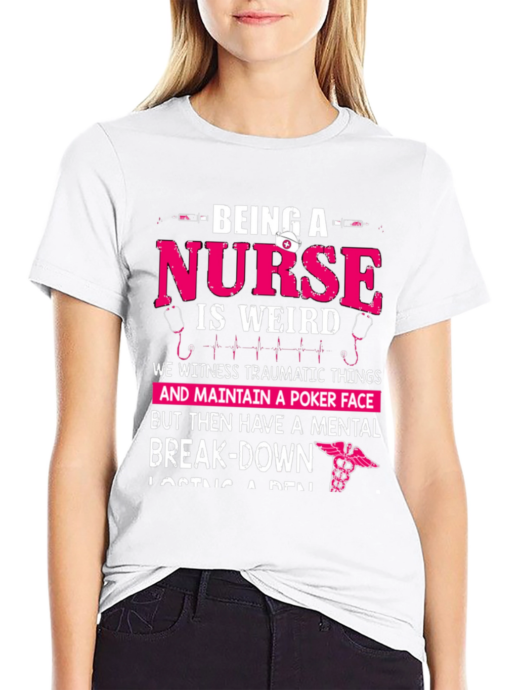 Being a Nurse Graphic T-Shirt - Funny Nurse Tee