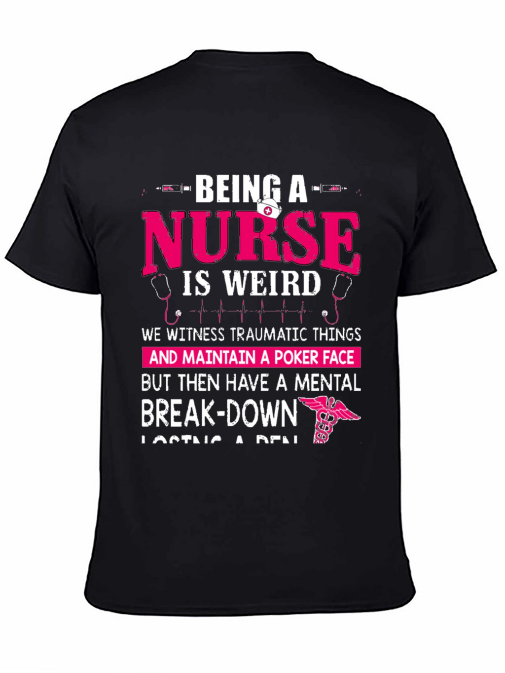 Being a Nurse Graphic T-Shirt - Funny Nurse Tee