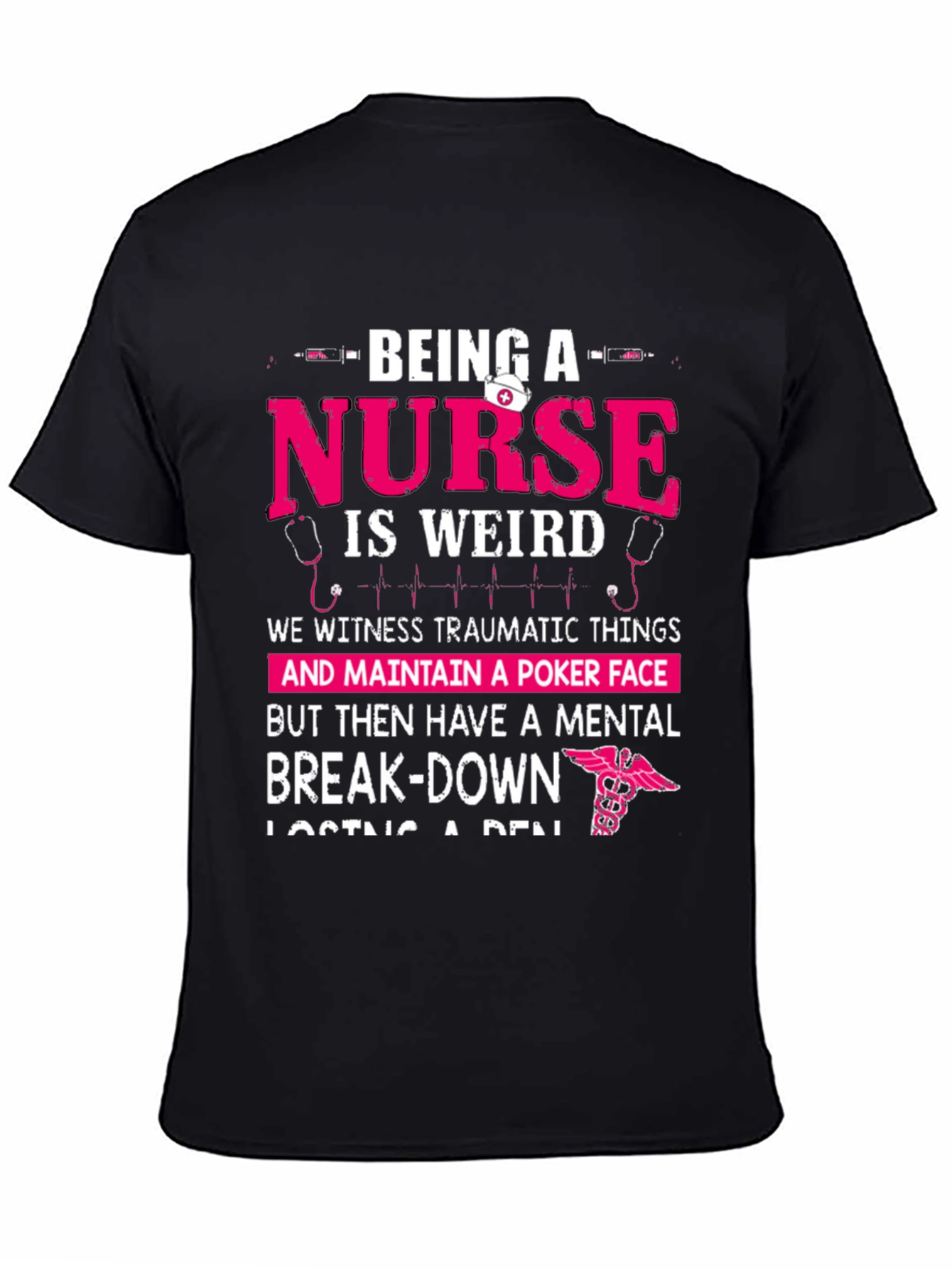 Being a Nurse Graphic T-Shirt - Funny Nurse Tee