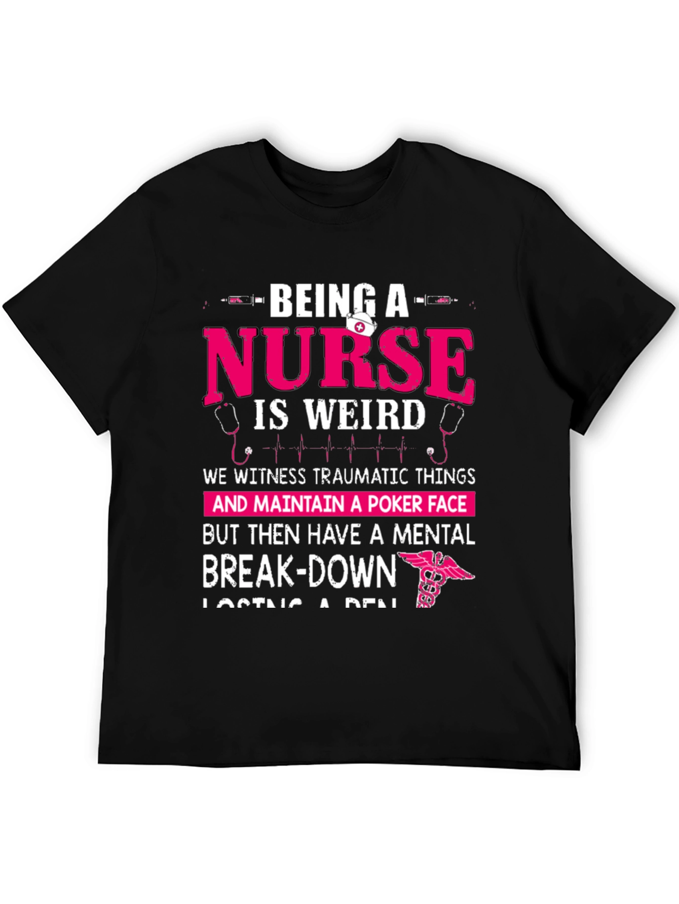Being a Nurse Graphic T-Shirt - Funny Nurse Tee