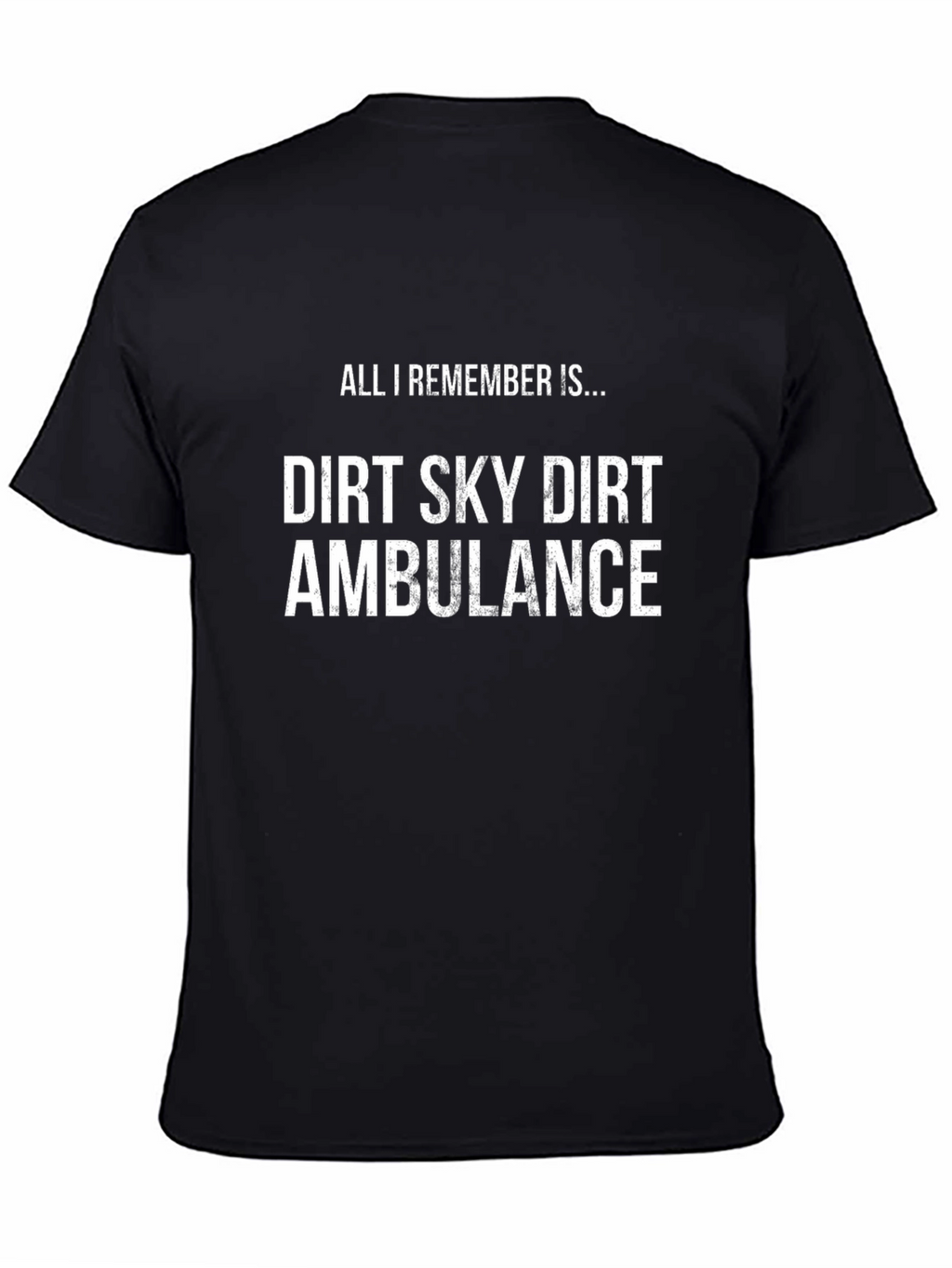 Dirt Bike Humor T-Shirt: Dirt Sky Ambulance