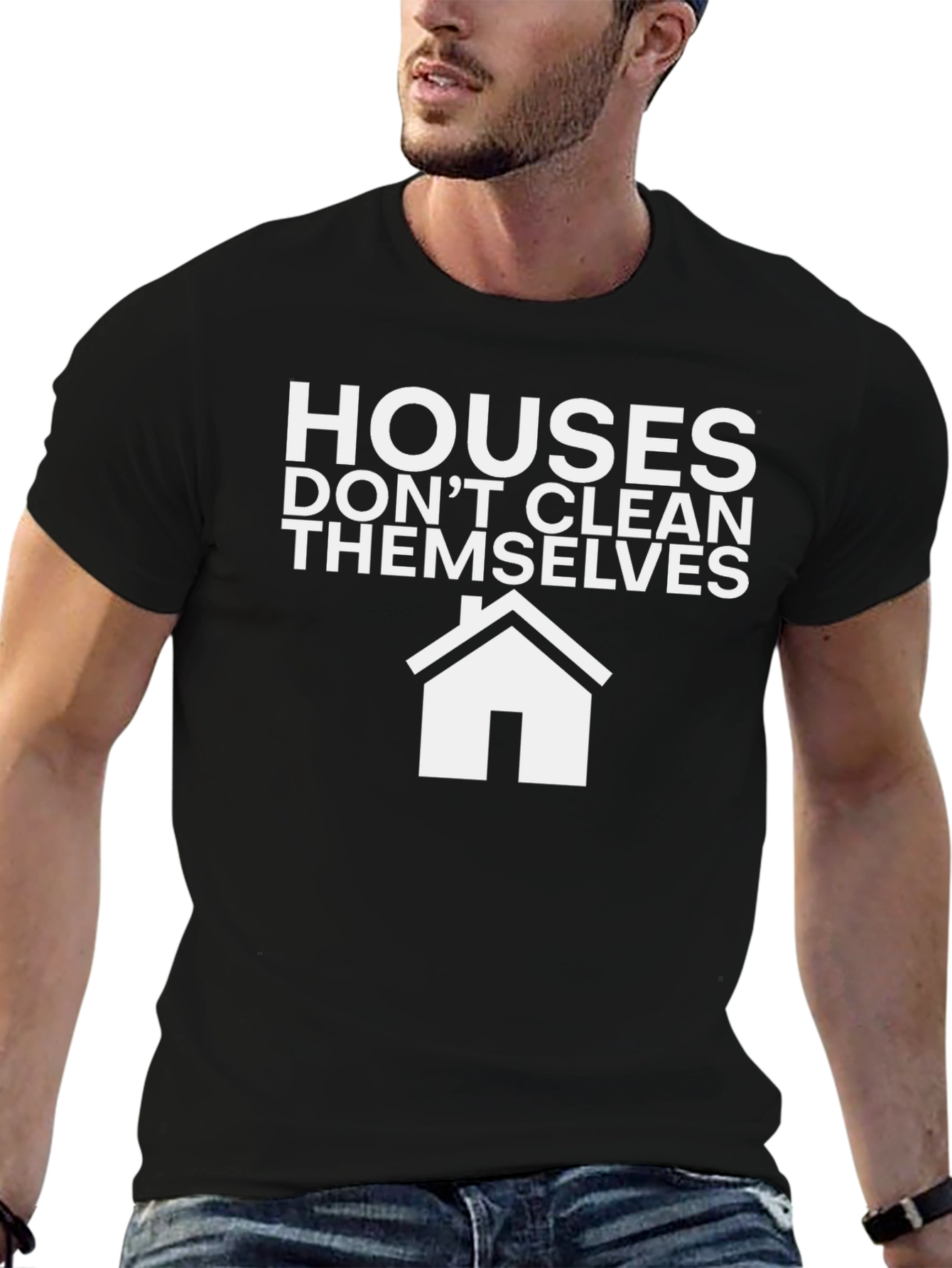 Funny Cleaning T-Shirt: Houses Dont Clean Themselves!