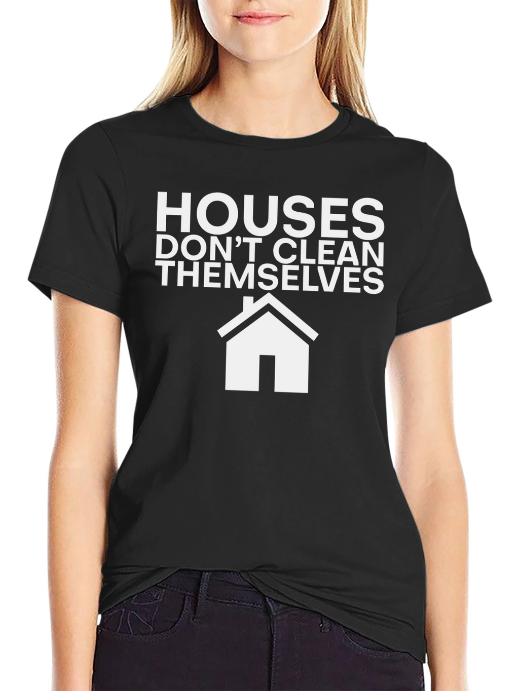 Funny Cleaning T-Shirt: Houses Dont Clean Themselves!