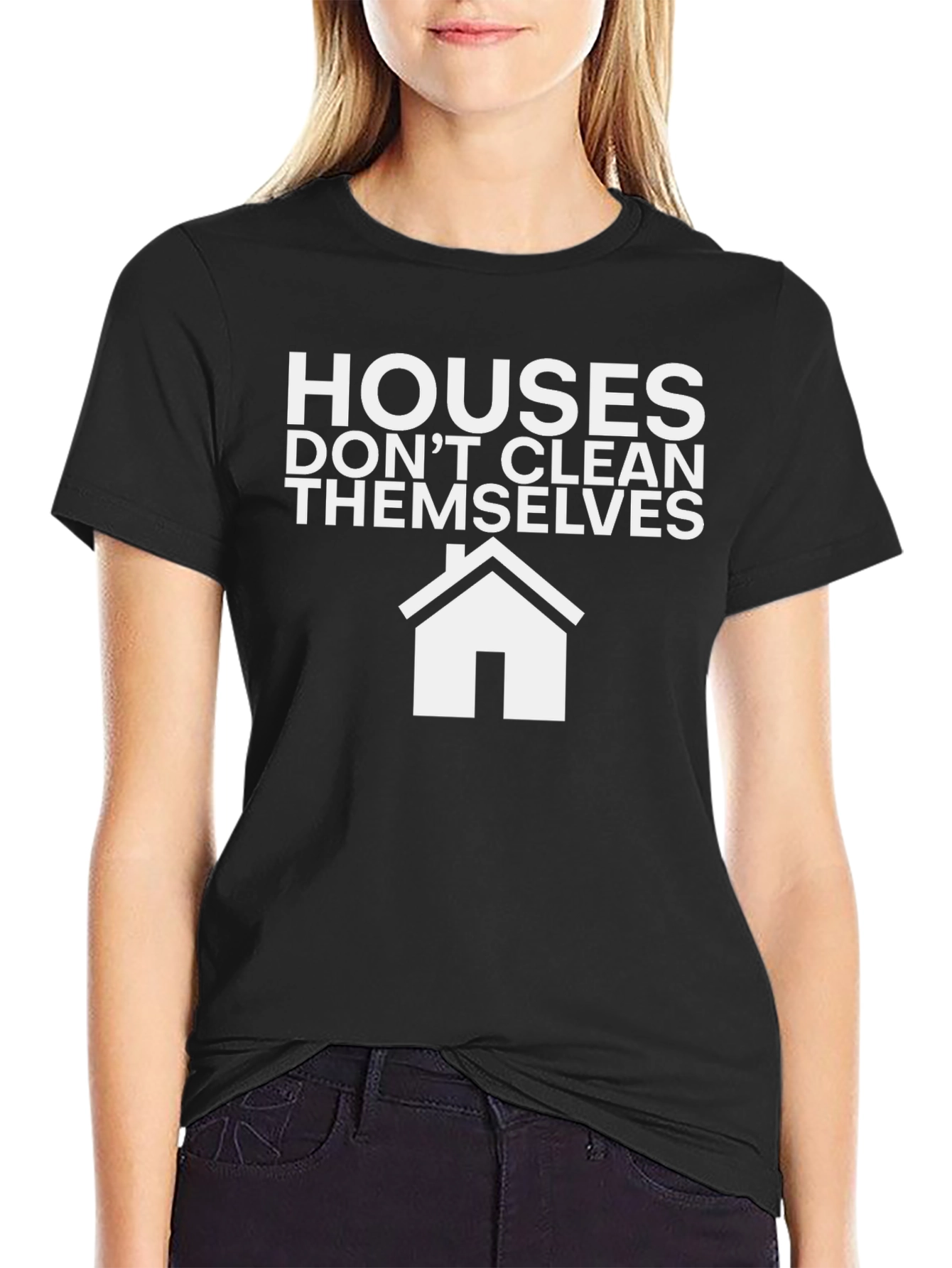 Funny Cleaning T-Shirt: Houses Dont Clean Themselves!