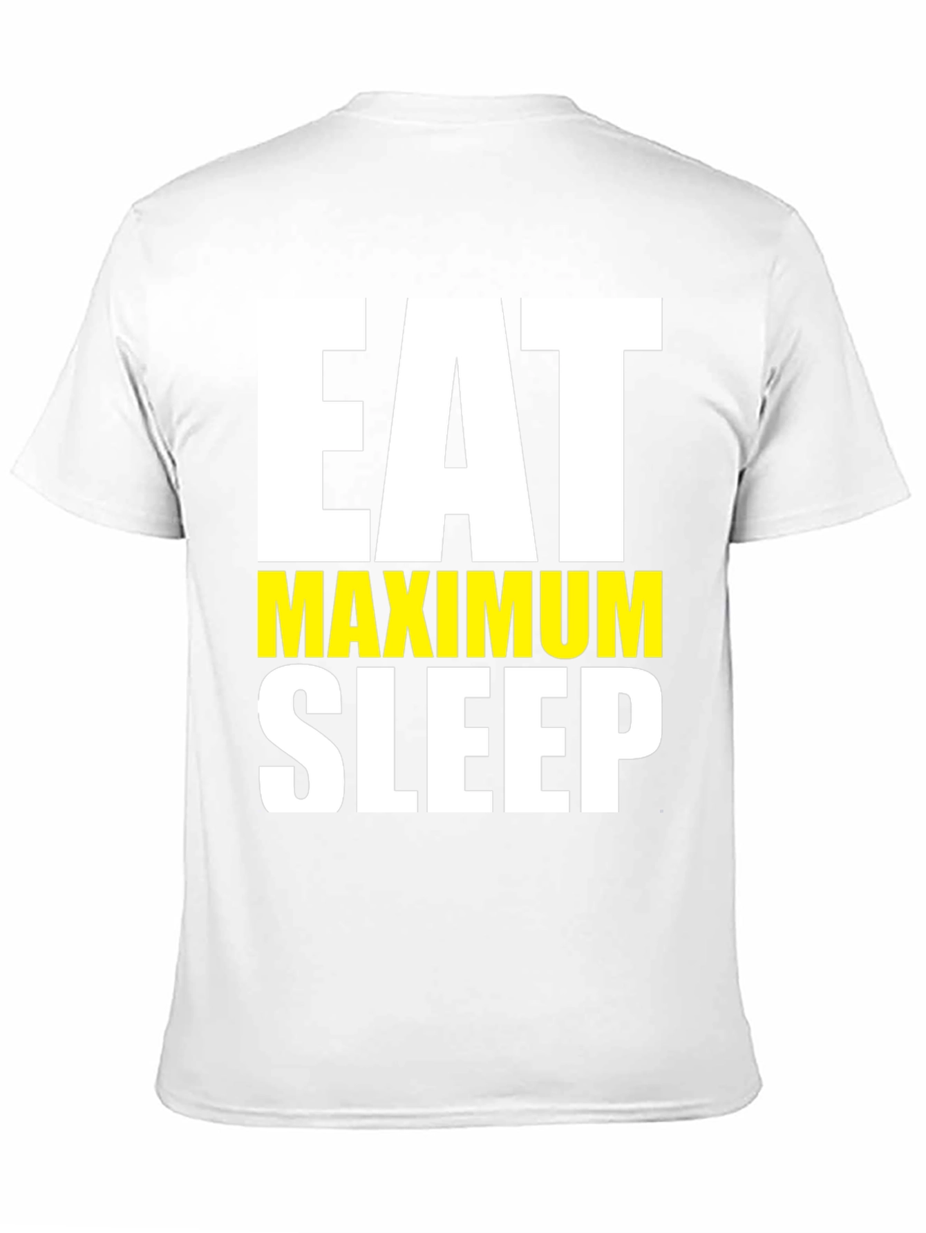 Eat Maximum Sleep T-Shirt
