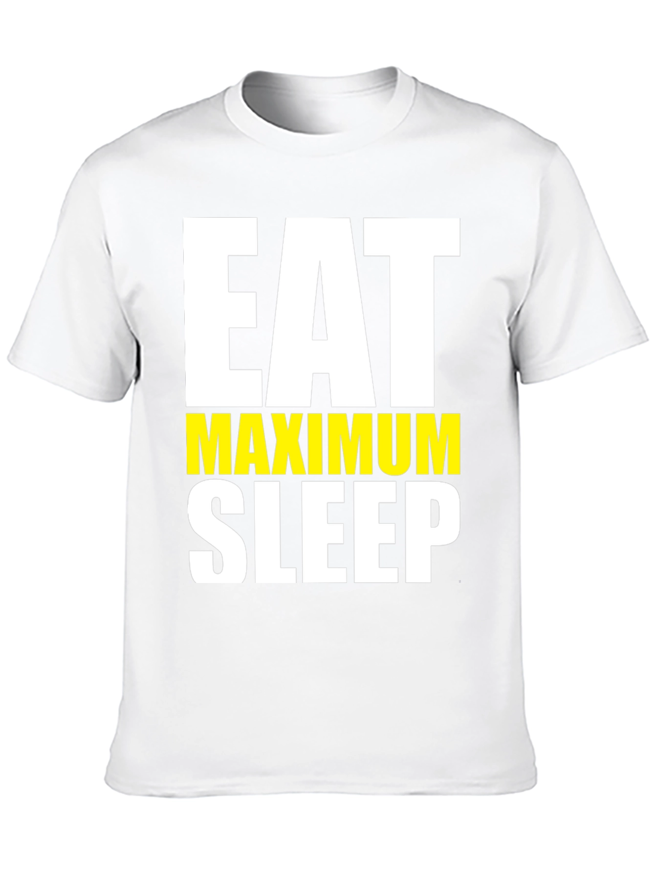 Eat Maximum Sleep T-Shirt
