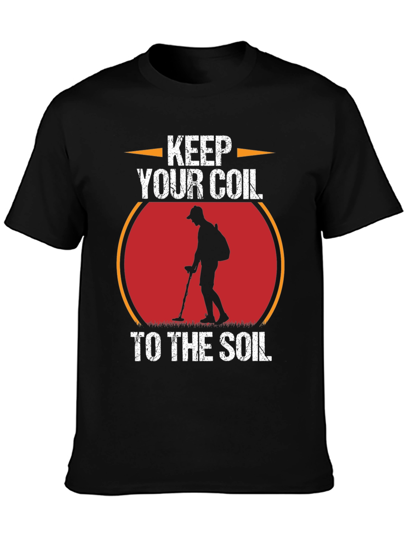 Keep Your Coil to the Soil Metal Detecting T-Shirt