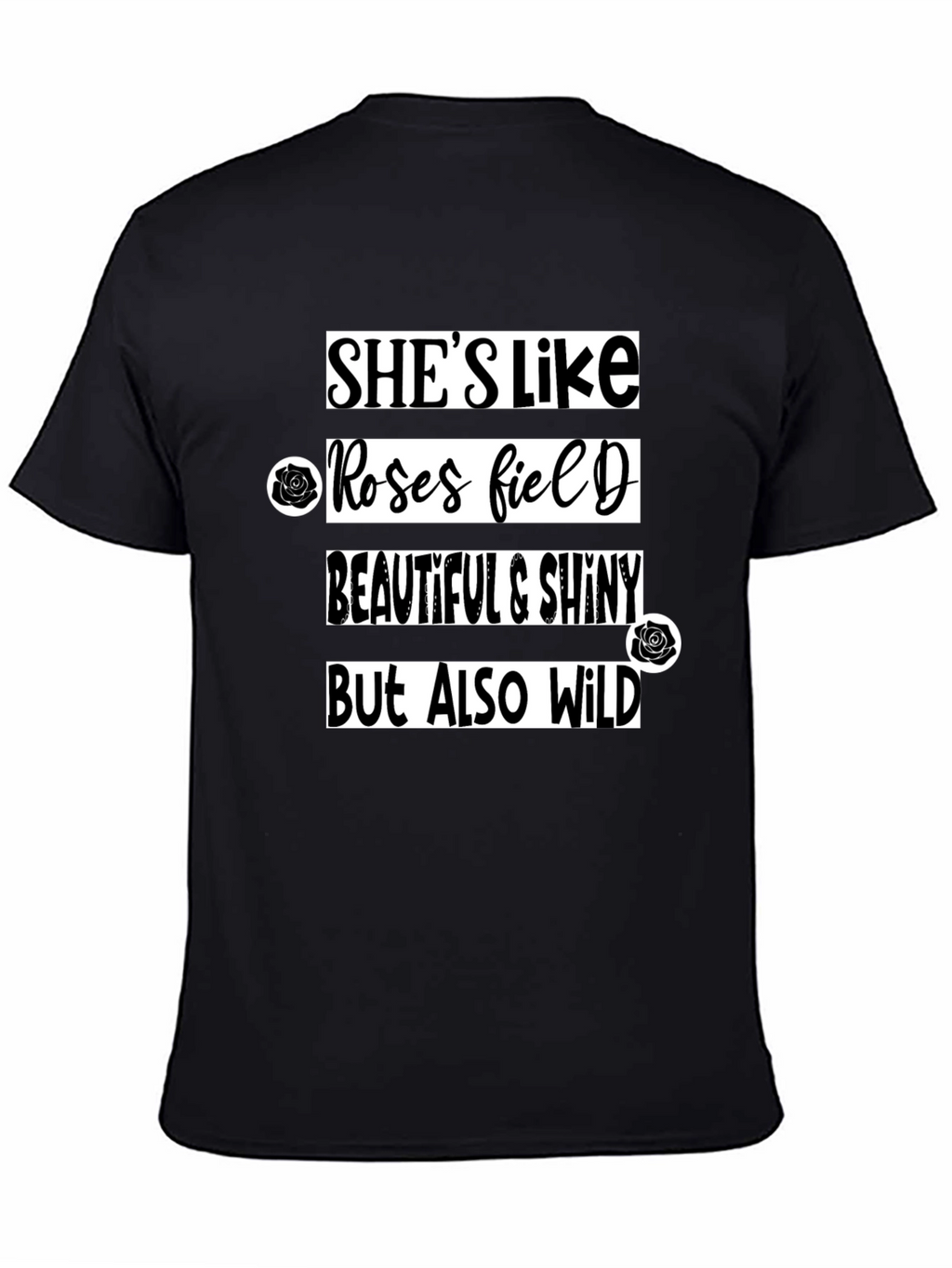 Shes Like Roses Field T-Shirt