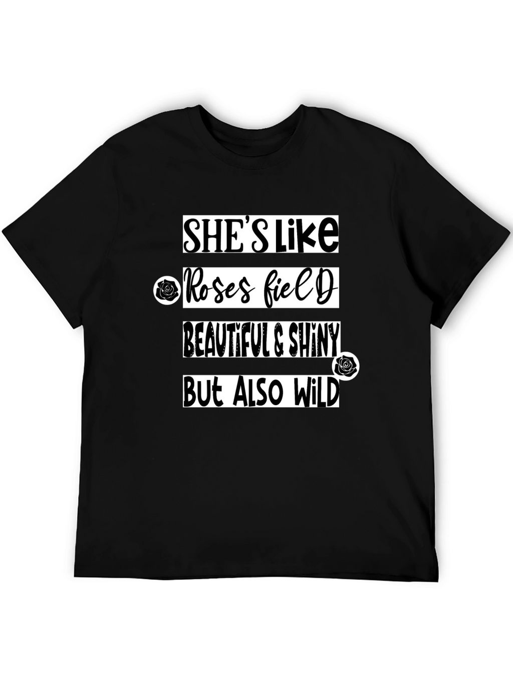 Shes Like Roses Field T-Shirt