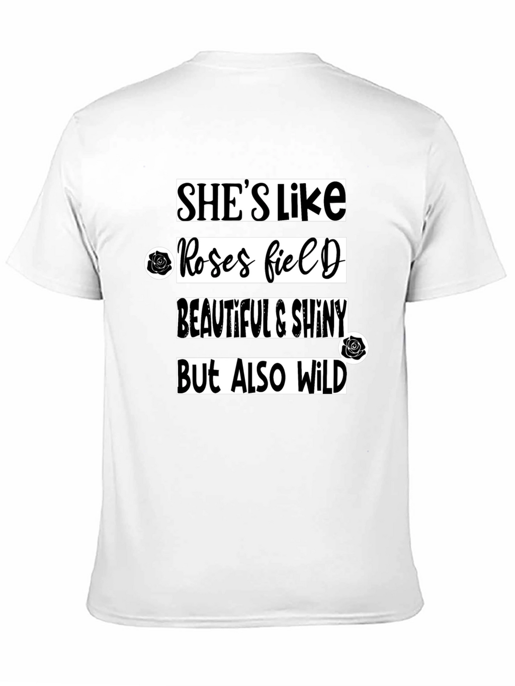 Shes Like Roses Field T-Shirt