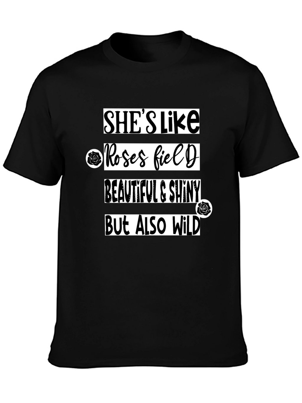 Shes Like Roses Field T-Shirt