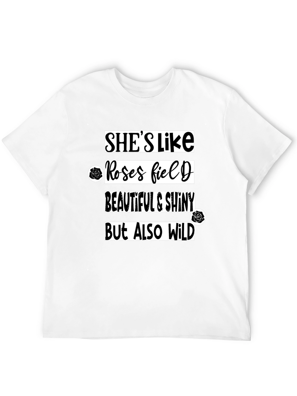 Shes Like Roses Field T-Shirt