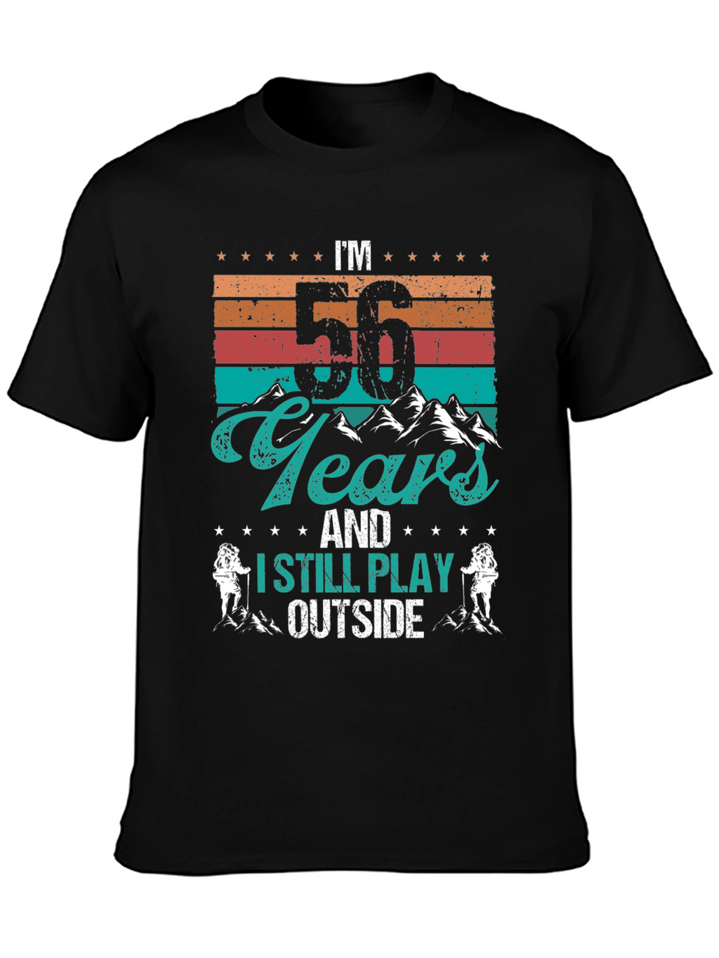 56 Years and Still Play Outside Black T-Shirt