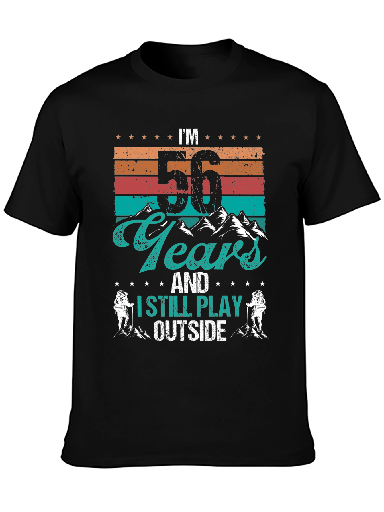 56 Years and Still Play Outside Black T-Shirt
