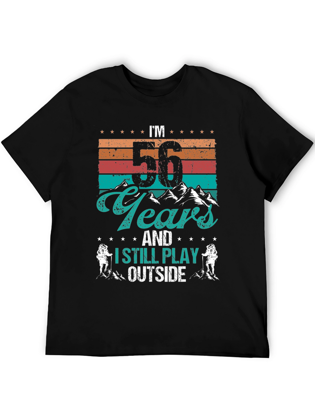 56 Years and Still Play Outside Black T-Shirt