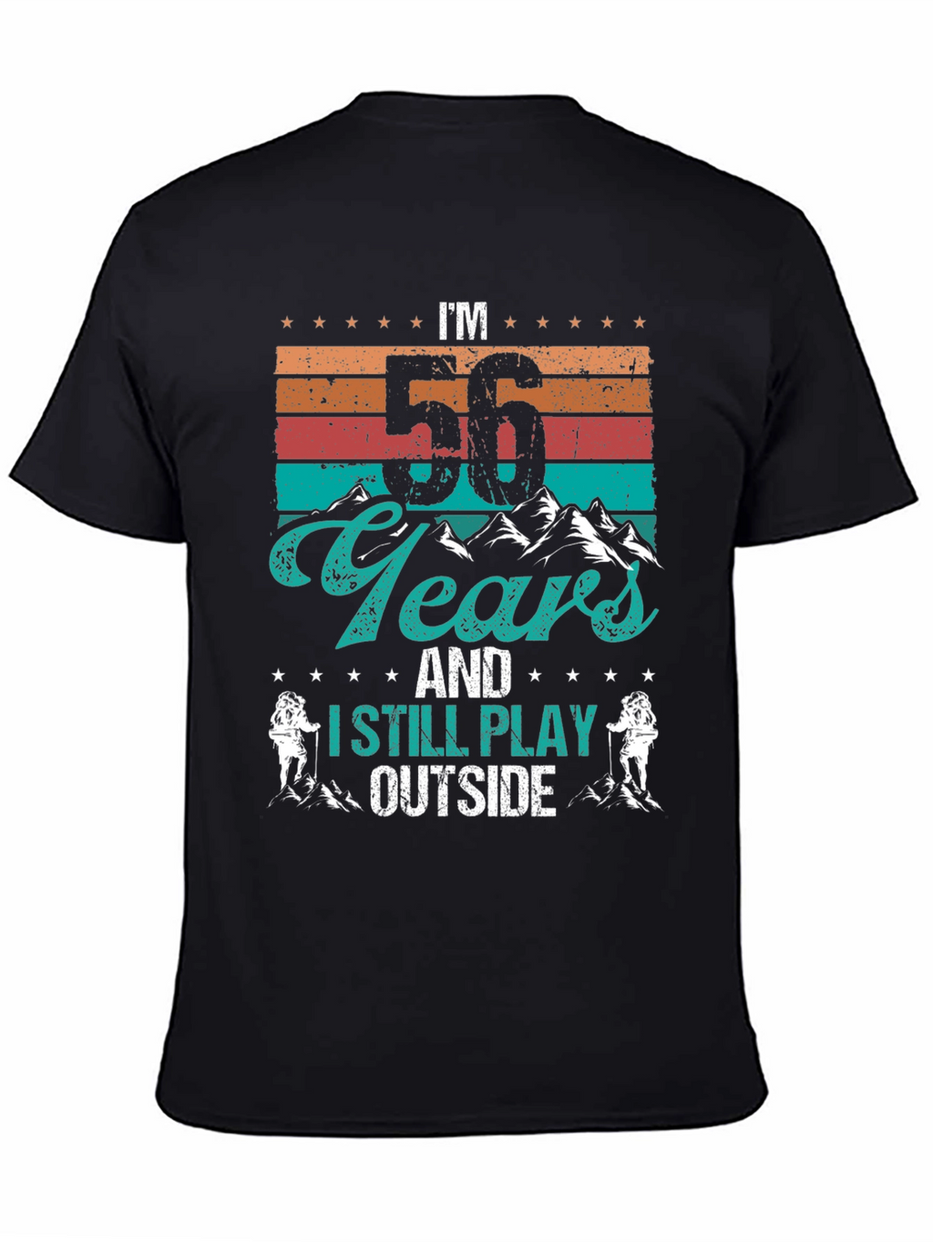 56 Years and Still Play Outside Black T-Shirt
