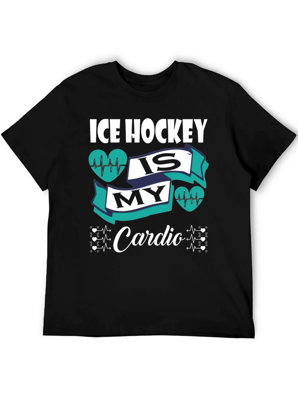 Ice Hockey is My Cardio Graphic T-Shirt