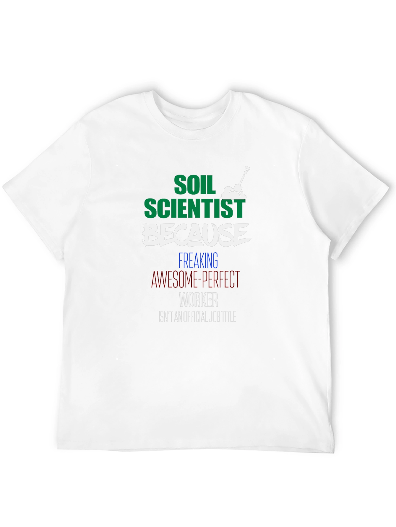 Soil Scientist Funny Graphic Tee