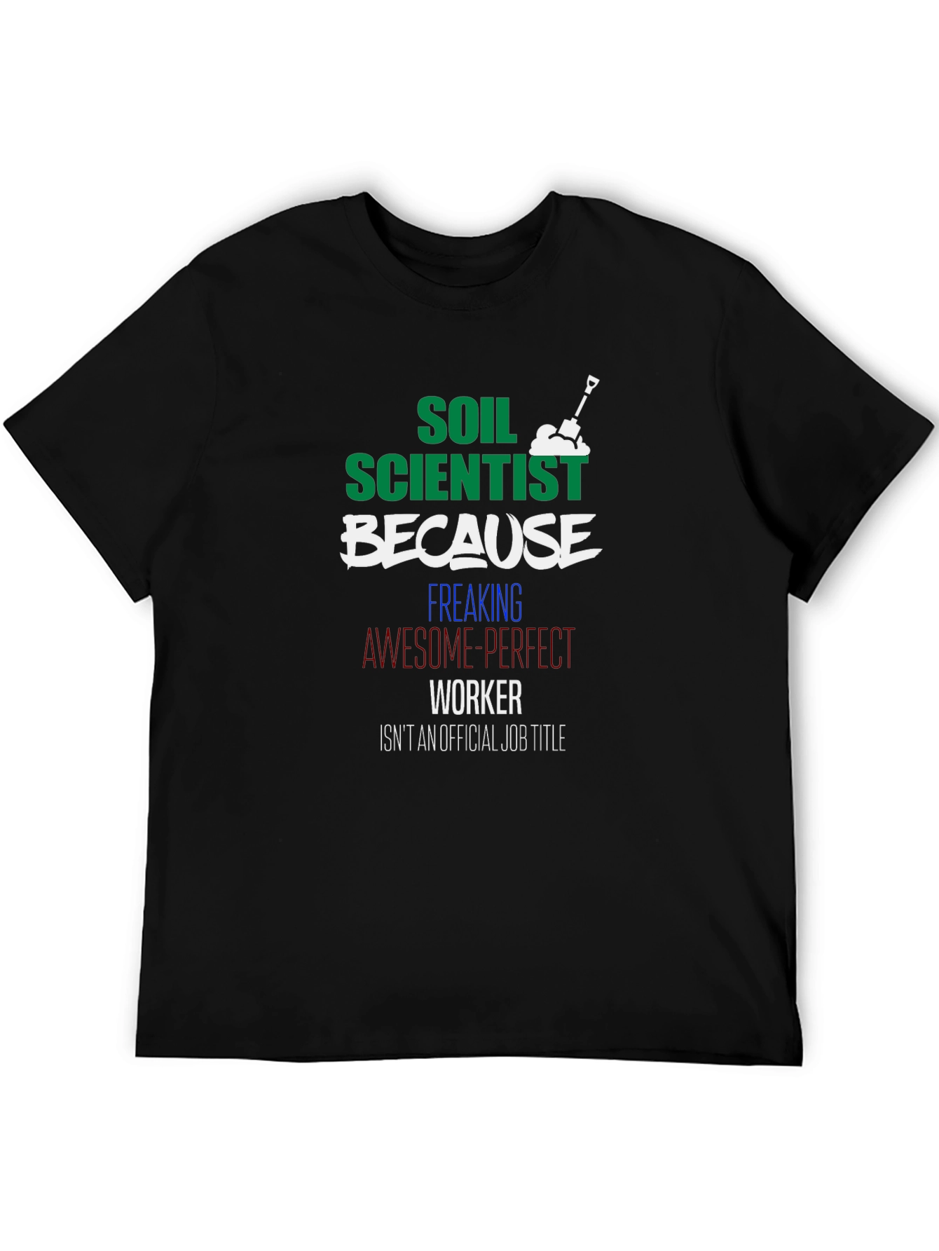 Soil Scientist Funny Graphic Tee