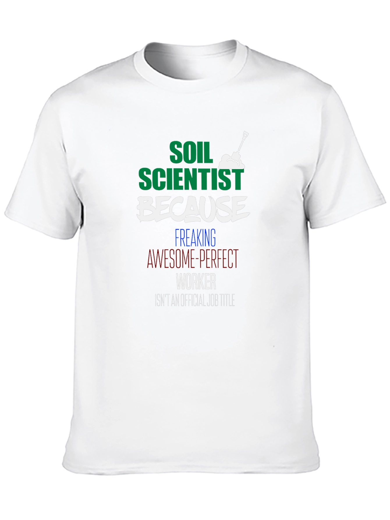 Soil Scientist Funny Graphic Tee