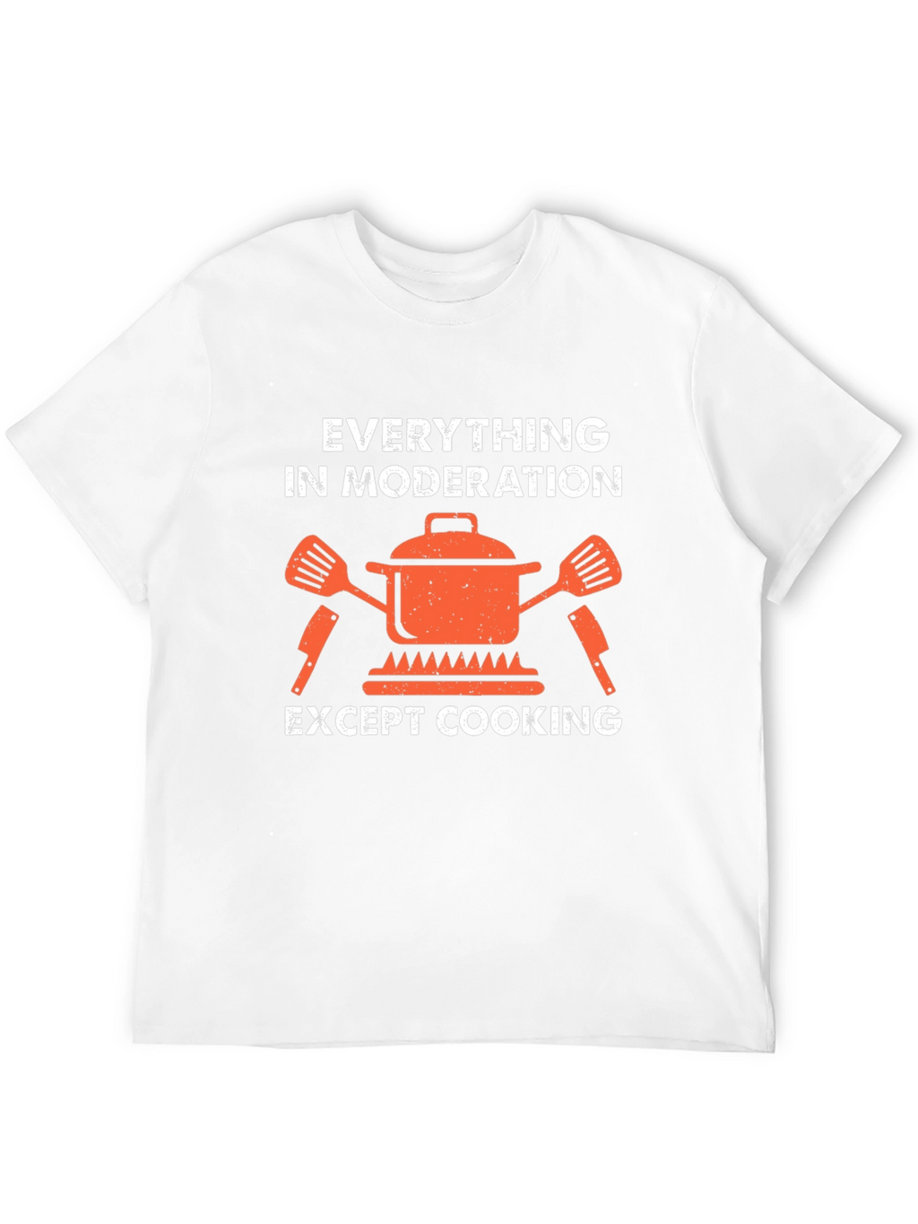 Everything in Moderation T-Shirt