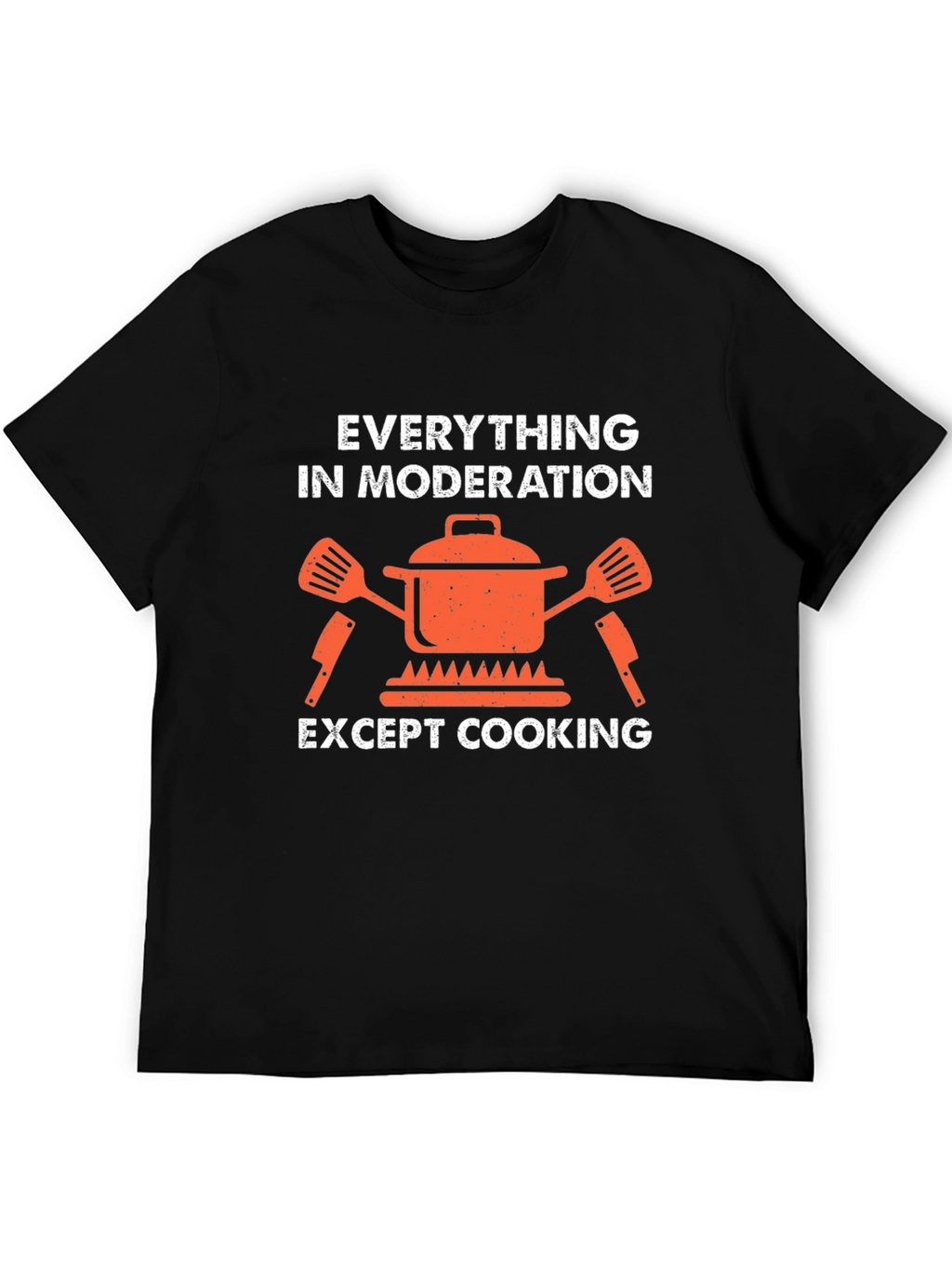 Everything in Moderation T-Shirt