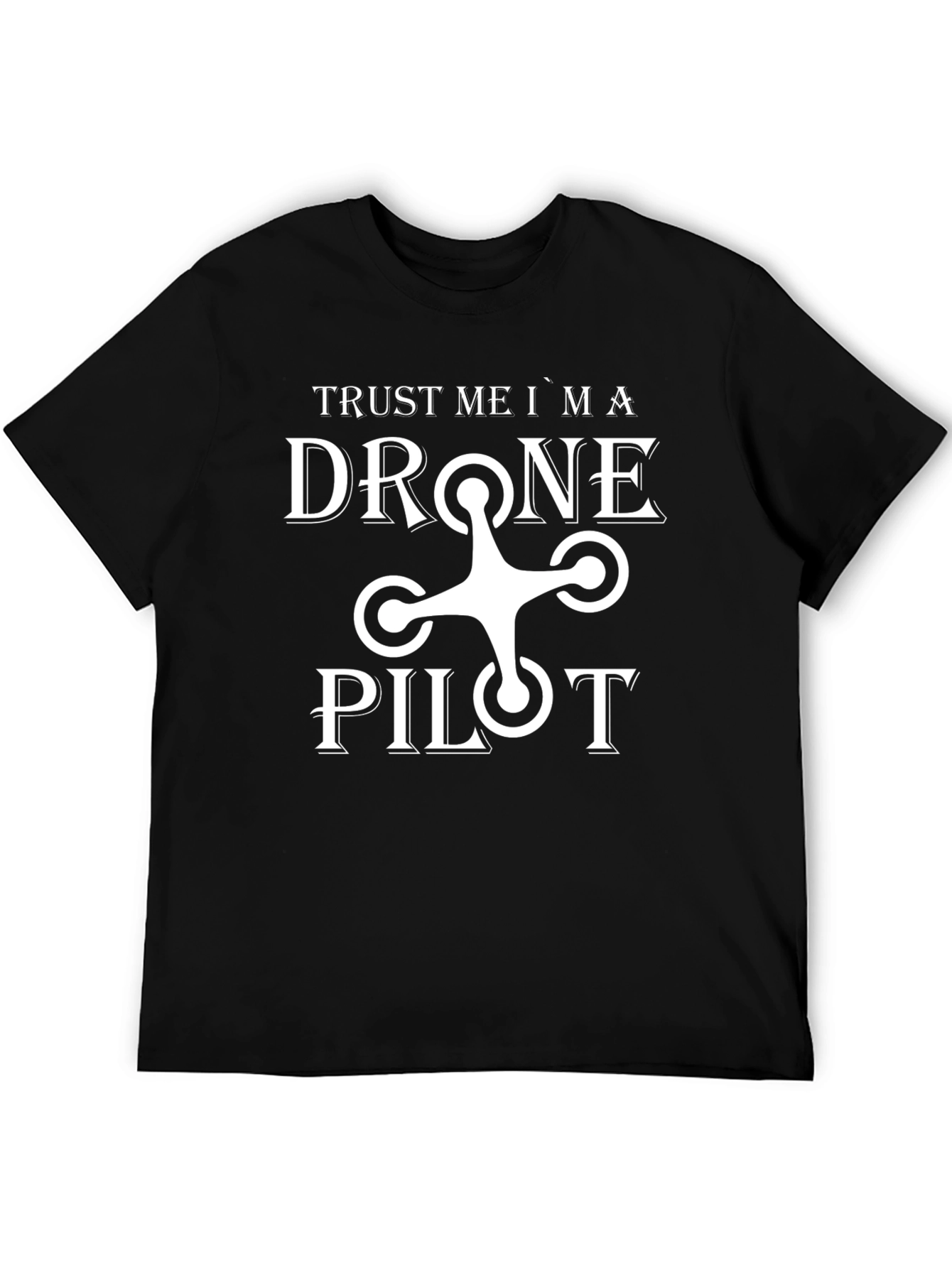 Trust Me Im a Drone Pilot T-Shirt