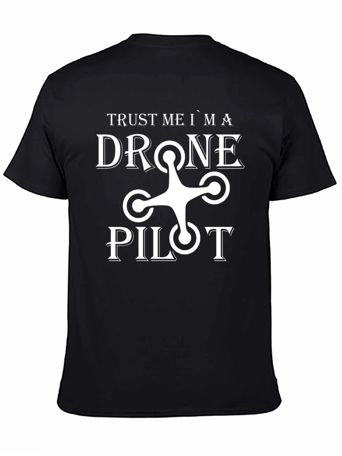 Trust Me Im a Drone Pilot T-Shirt