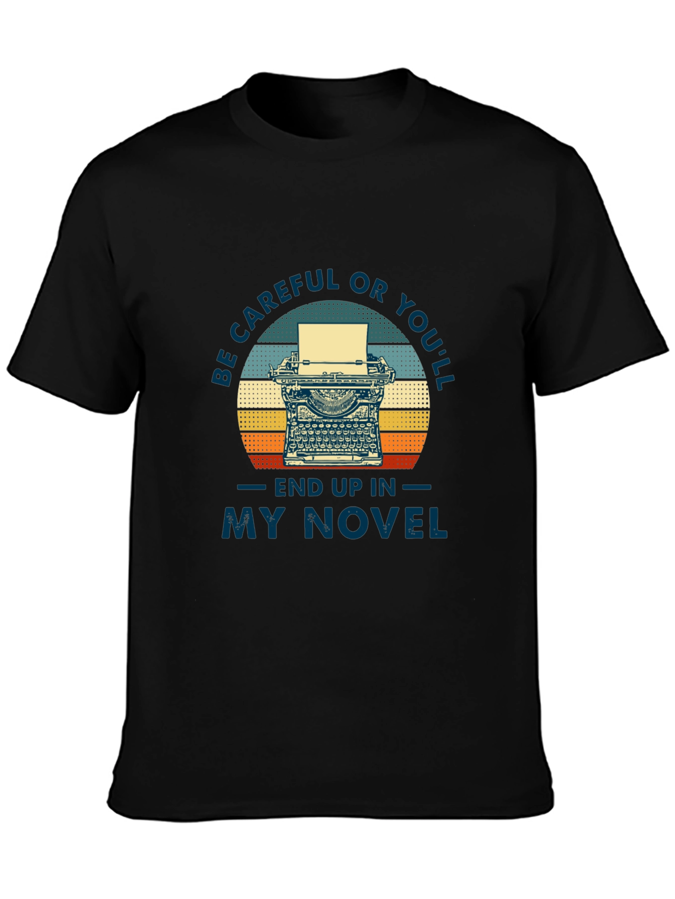 Writers Novel T-Shirt - Be Careful