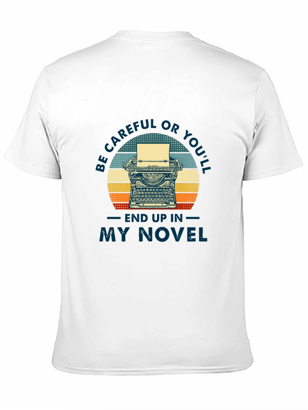 Writers Novel T-Shirt - Be Careful