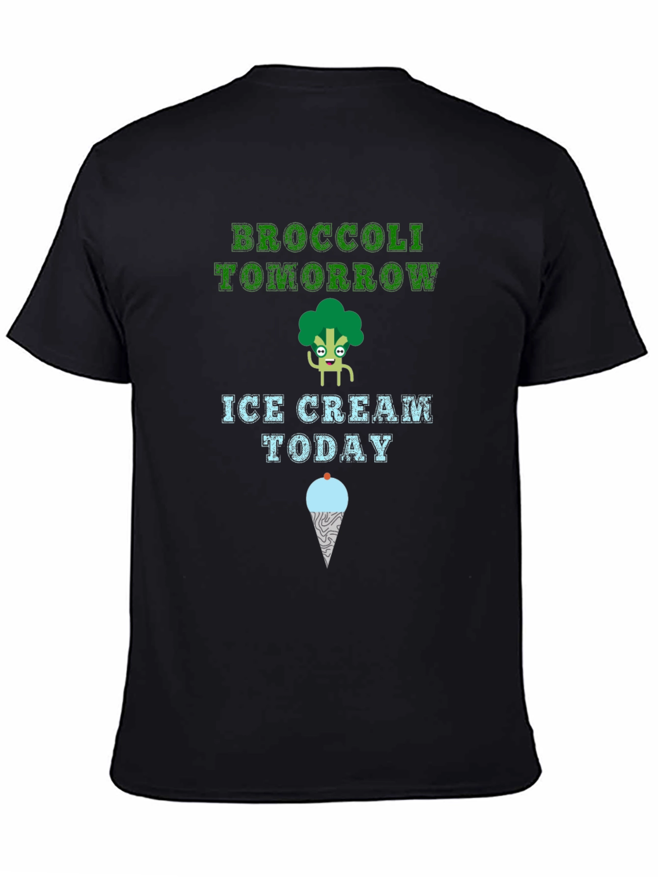 Broccoli Tomorrow Ice Cream Today T-Shirt