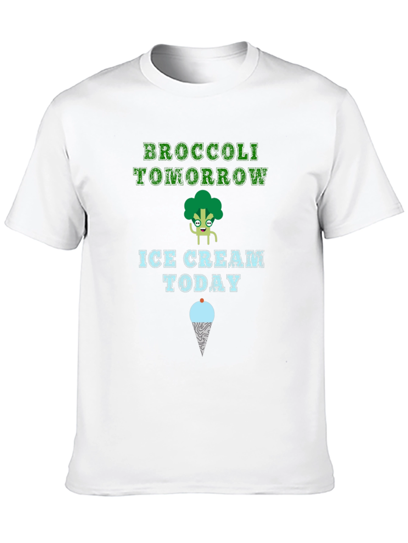 Broccoli Tomorrow Ice Cream Today T-Shirt