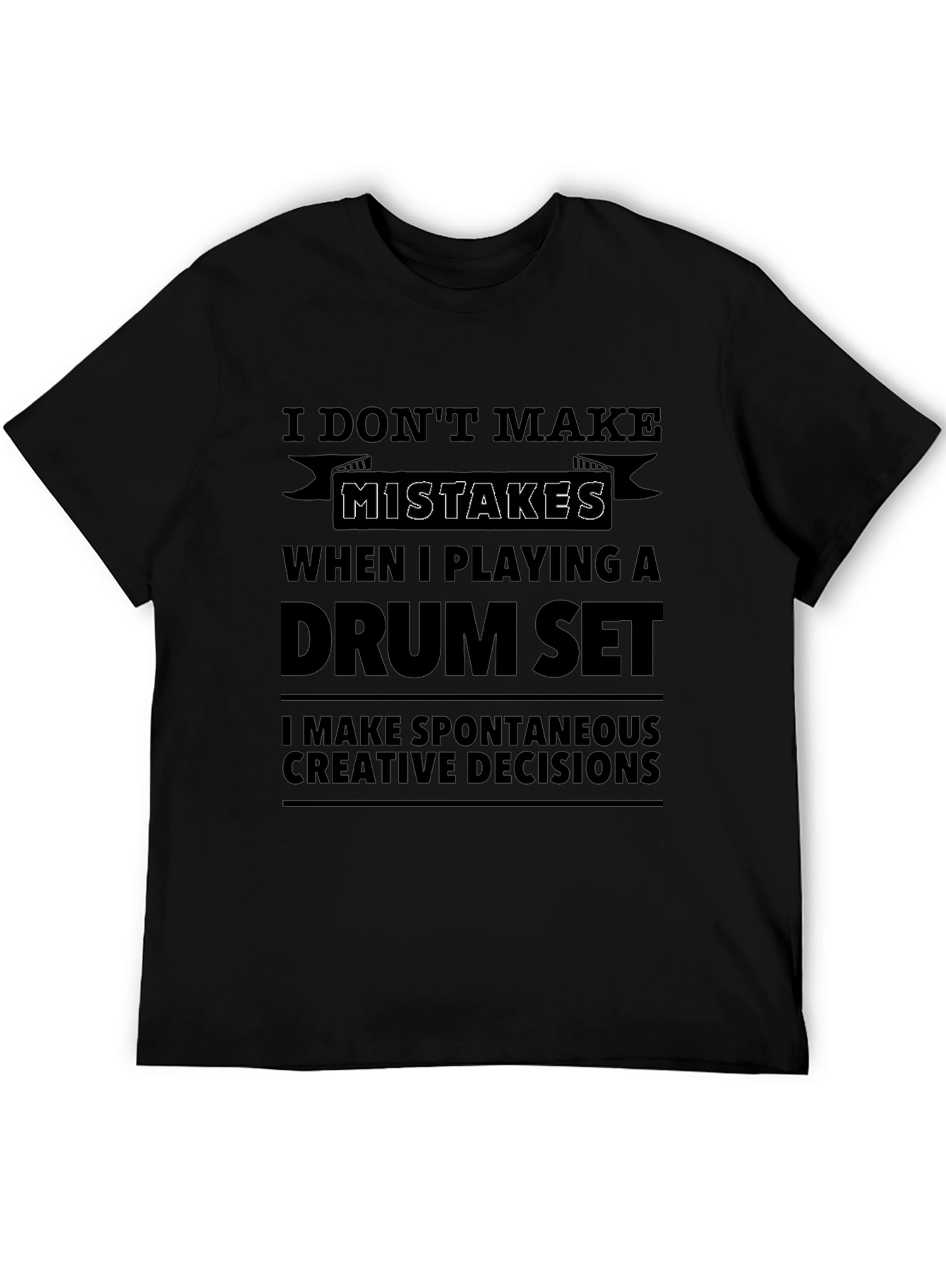 Drum Set Player T-Shirt - I Dont Make Mistakes