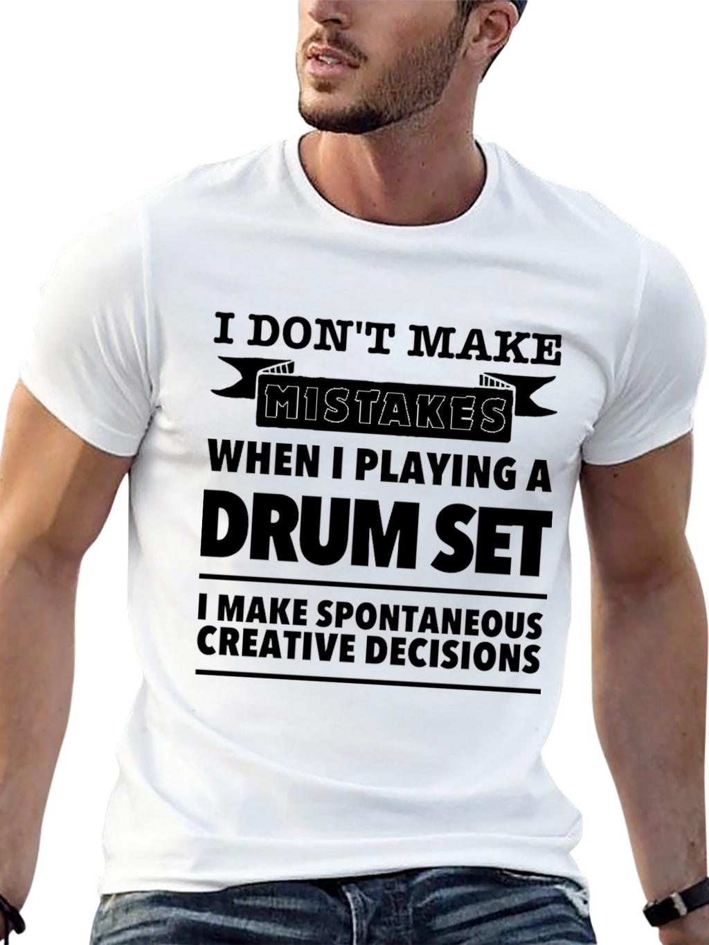 Drum Set Player T-Shirt - I Dont Make Mistakes