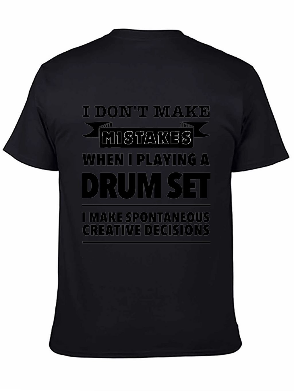 Drum Set Player T-Shirt - I Dont Make Mistakes