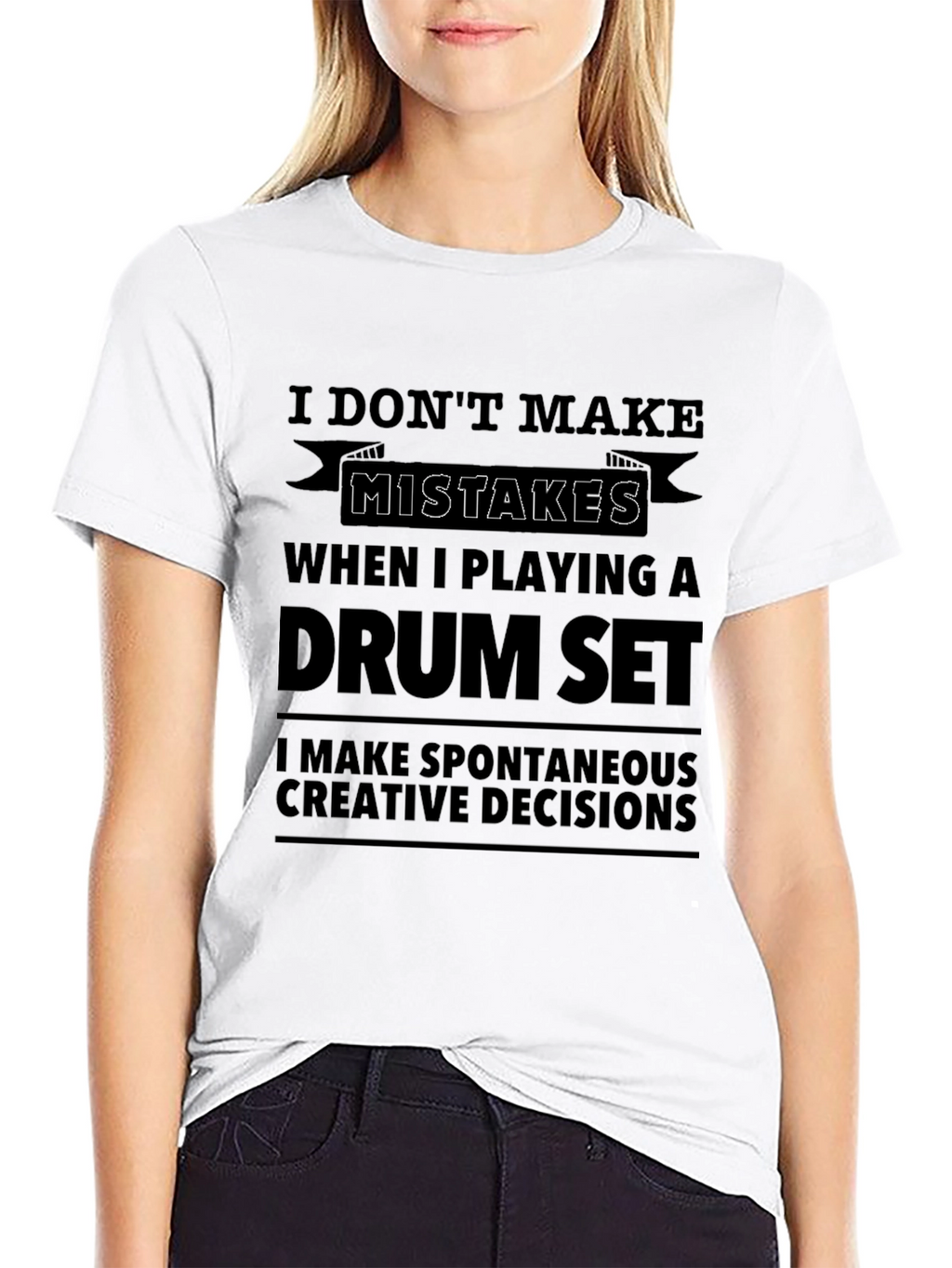 Drum Set Player T-Shirt - I Dont Make Mistakes