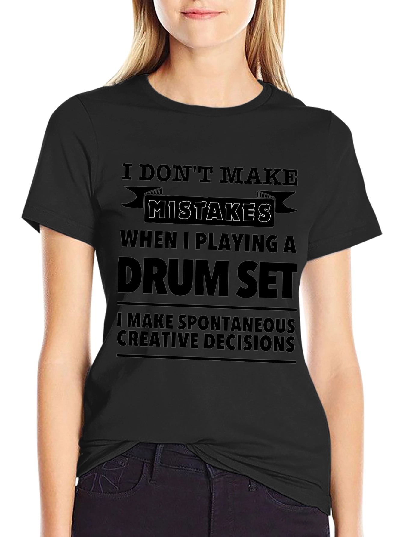 Drum Set Player T-Shirt - I Dont Make Mistakes