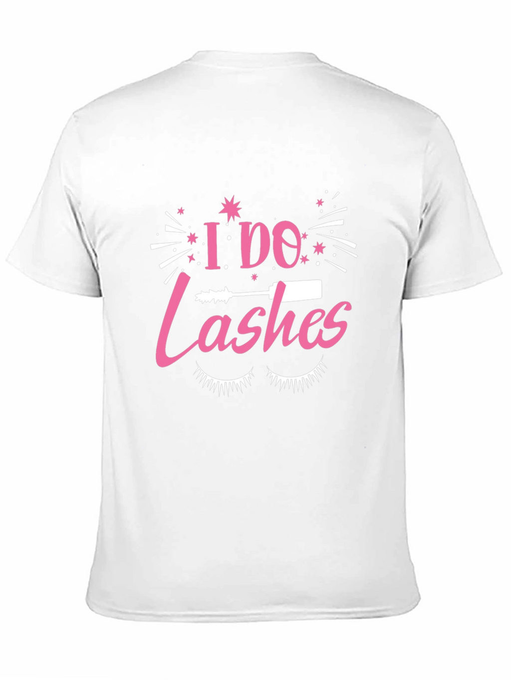 I Do Lashes T-Shirt - Eyelash Tech Apparel