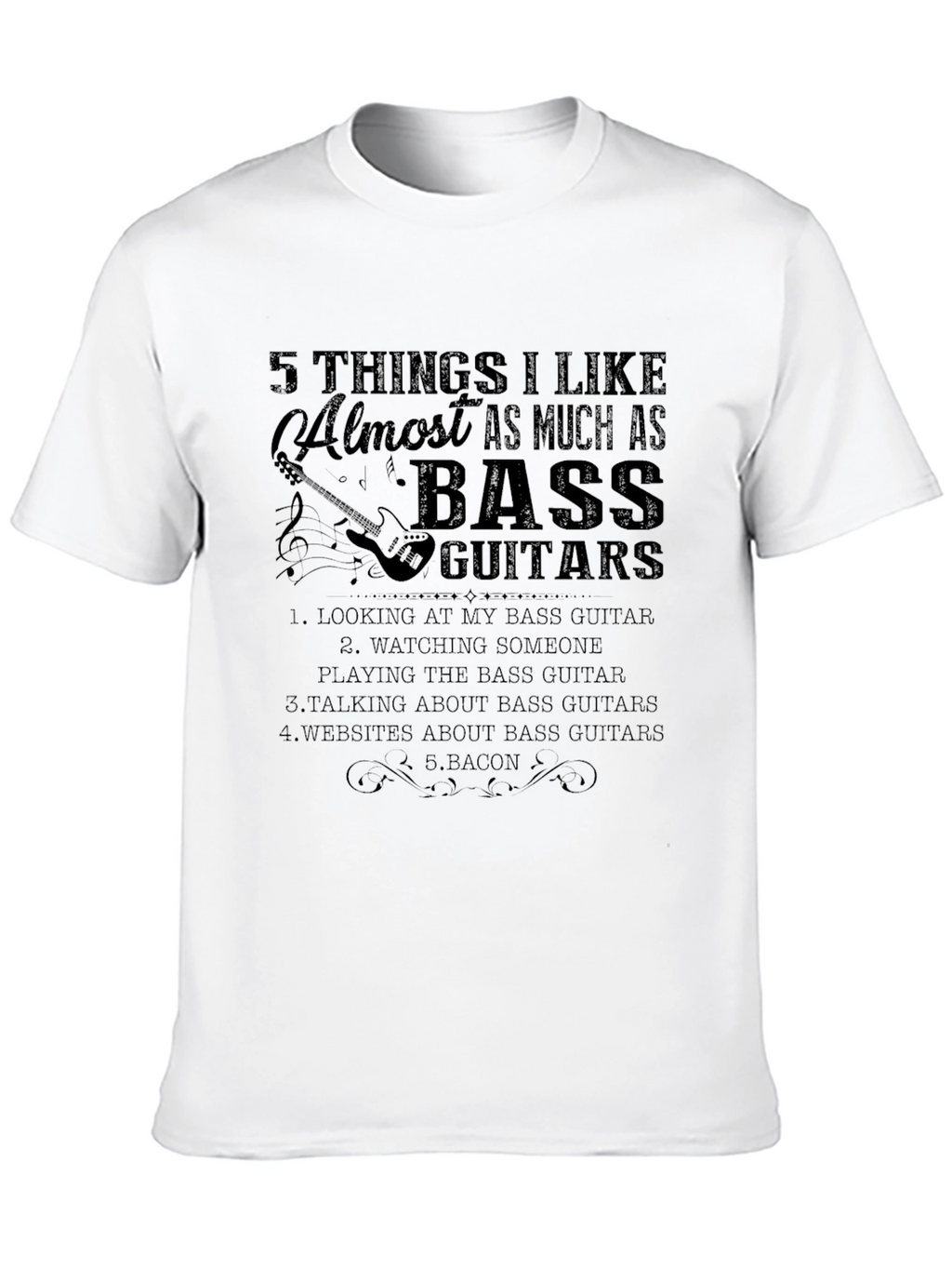 Bass Guitar Lover T-Shirt - 5 Things I Like