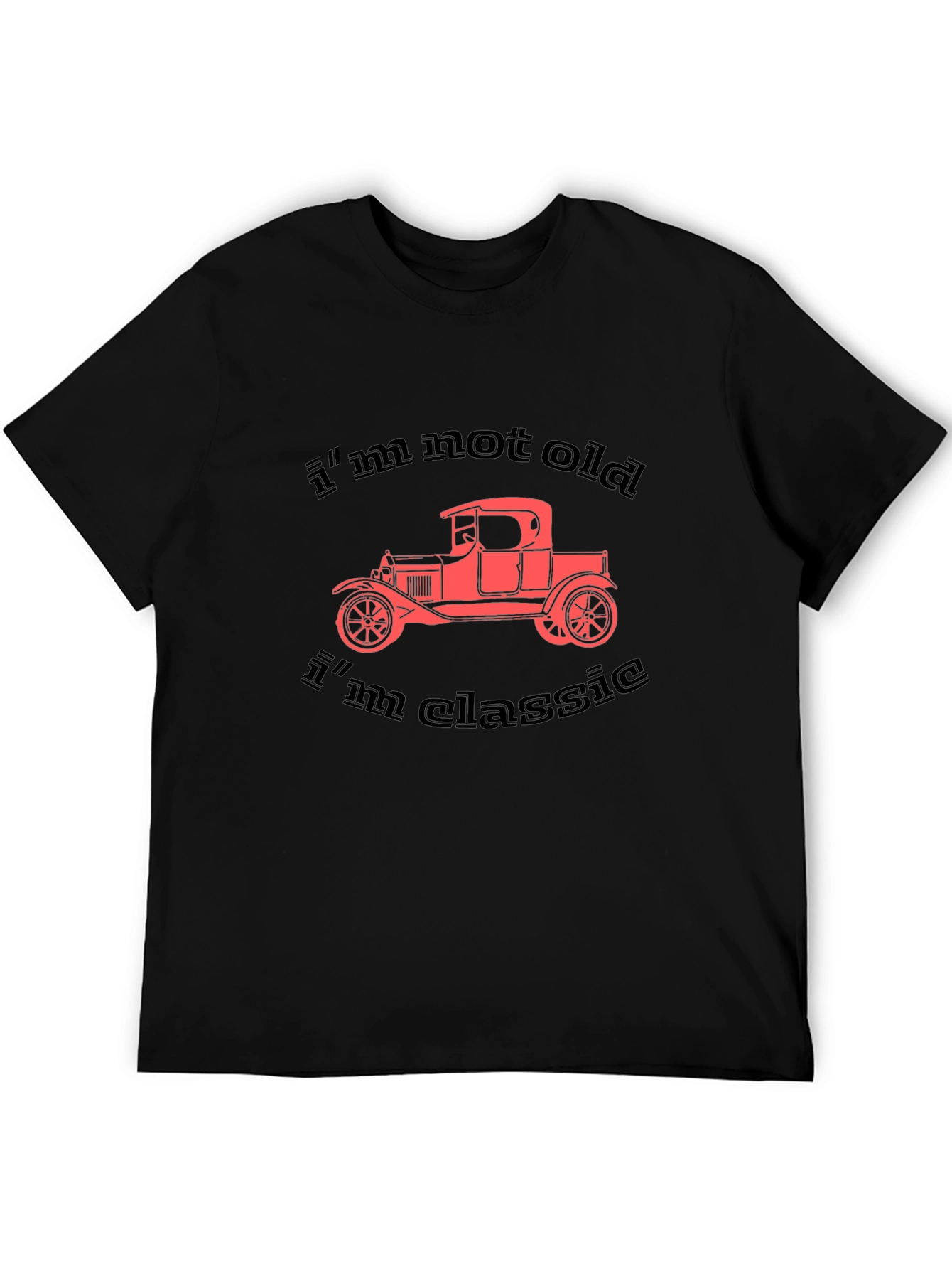 Classic Car Graphic T-Shirt - Im Not Old Im Classic