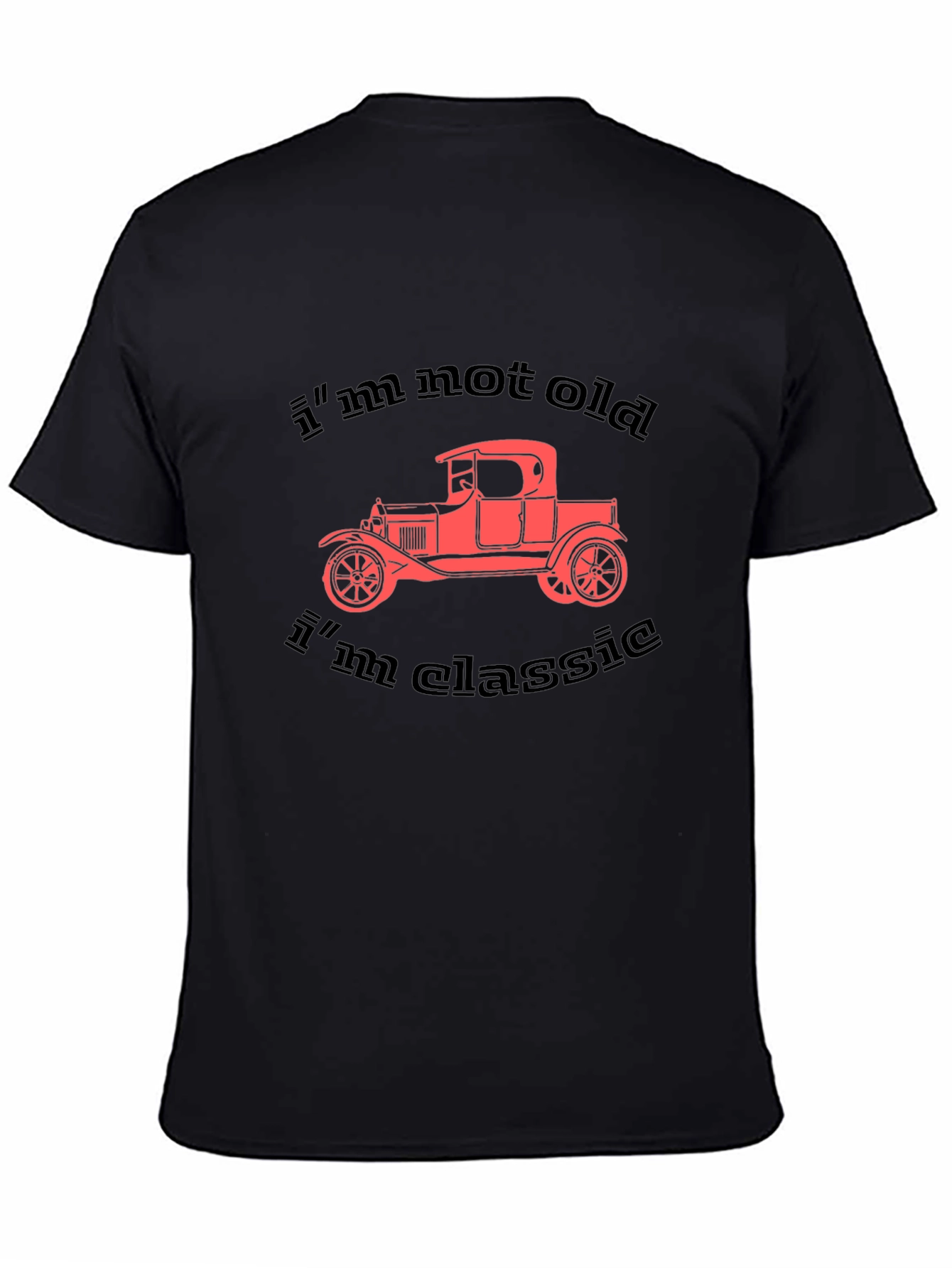 Classic Car Graphic T-Shirt - Im Not Old Im Classic