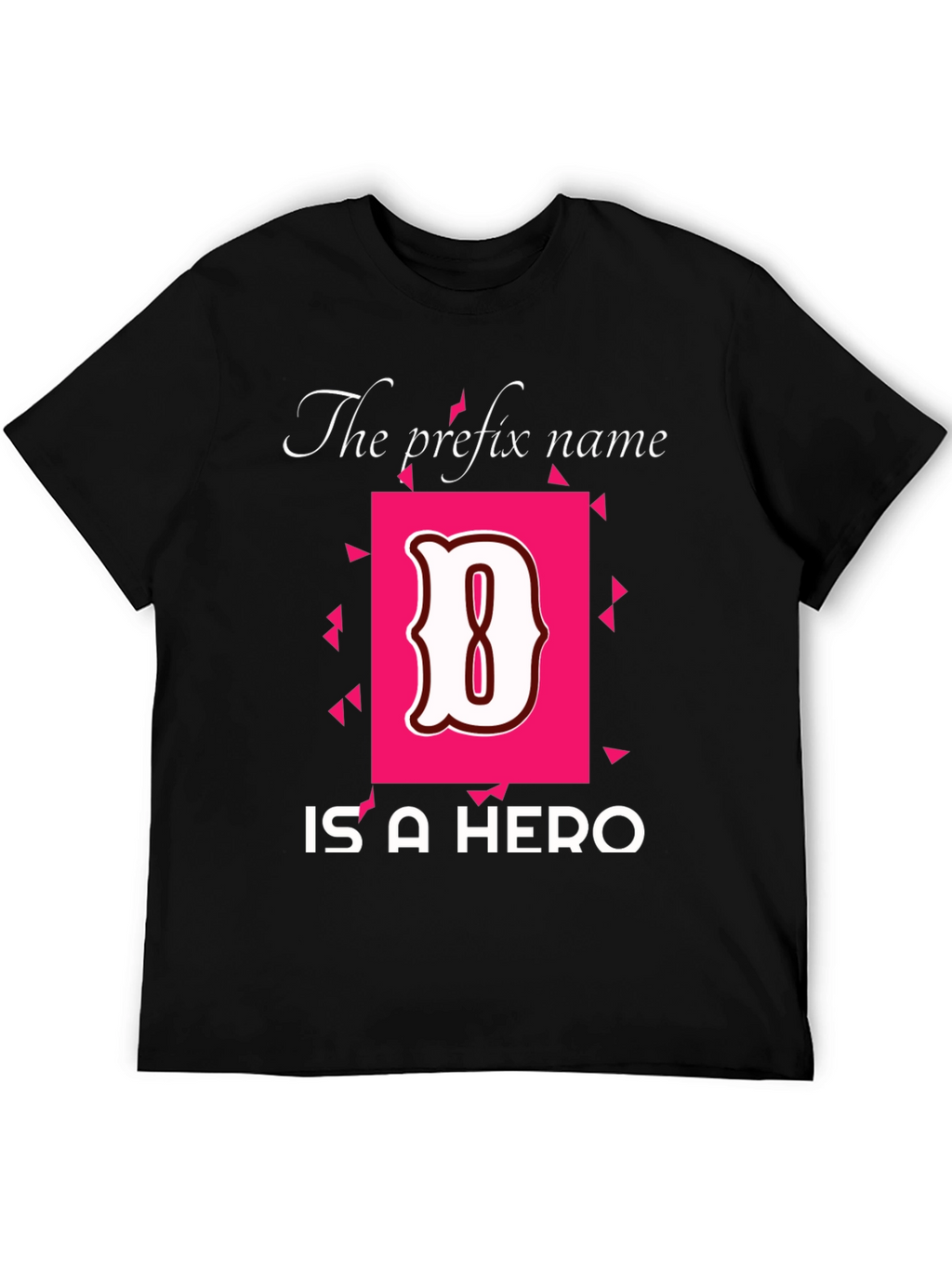 Hero Name T-Shirt - The Prefix Name