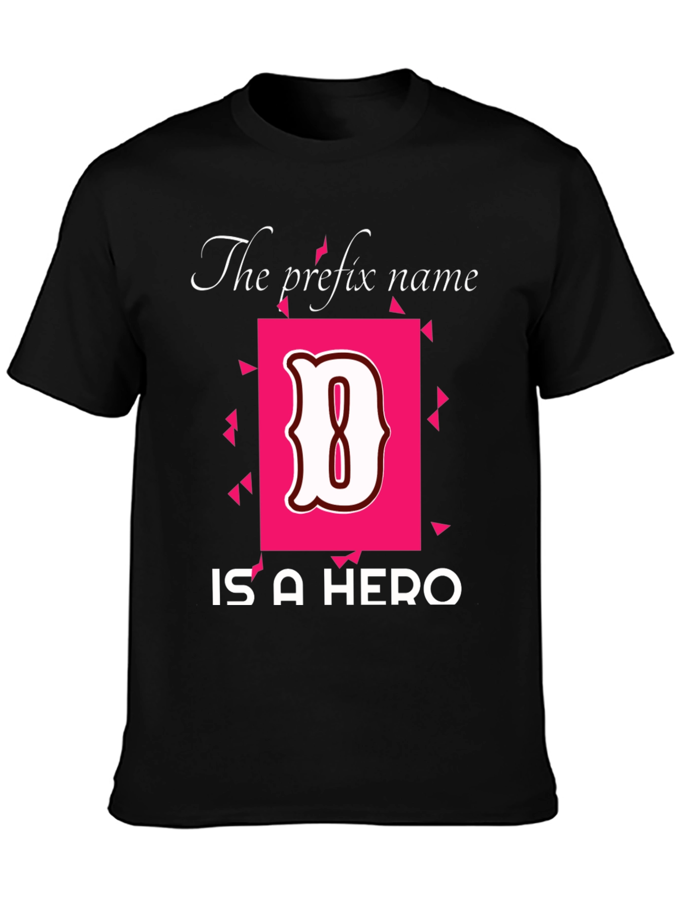 Hero Name T-Shirt - The Prefix Name