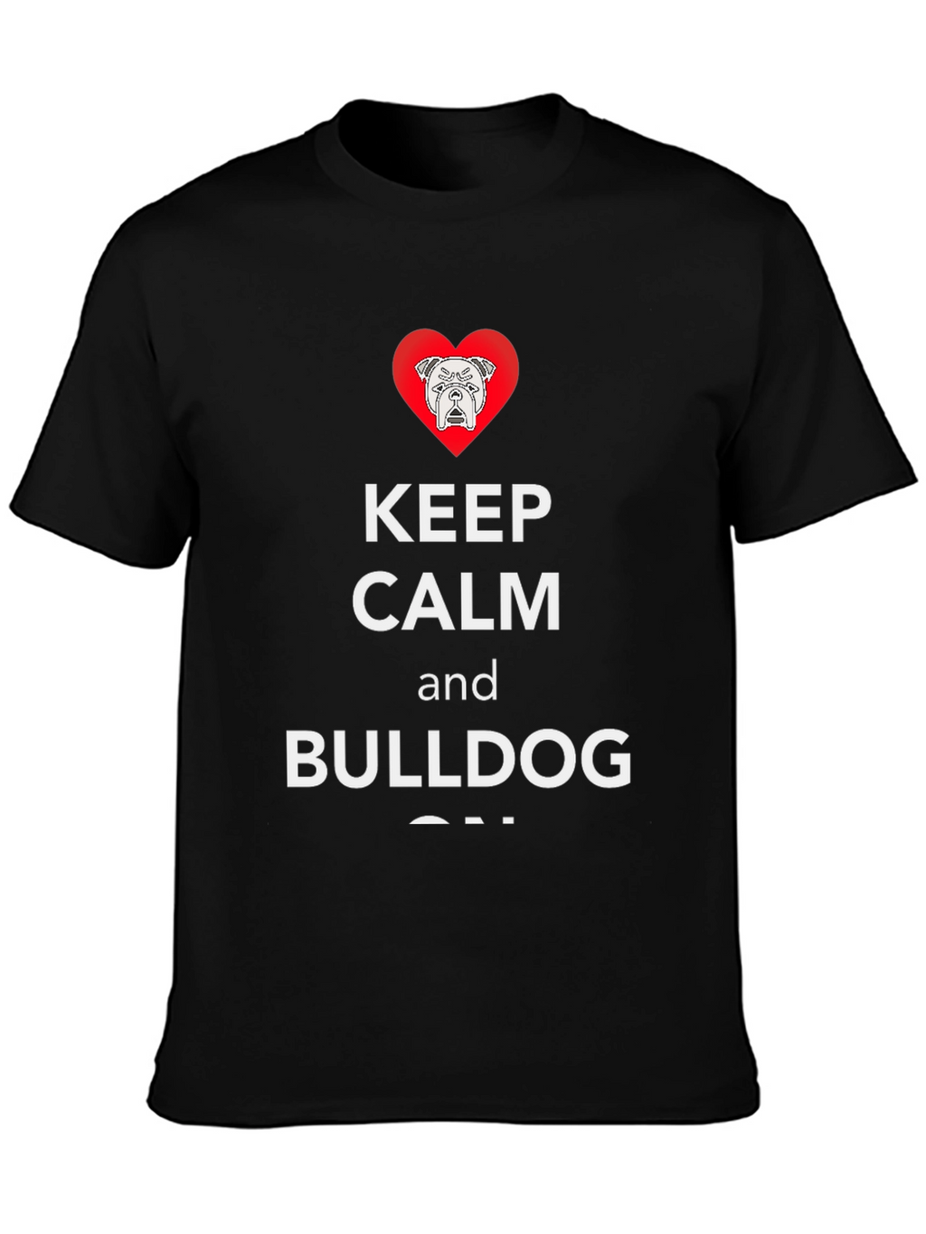 Keep Calm and Bulldog On T-Shirt