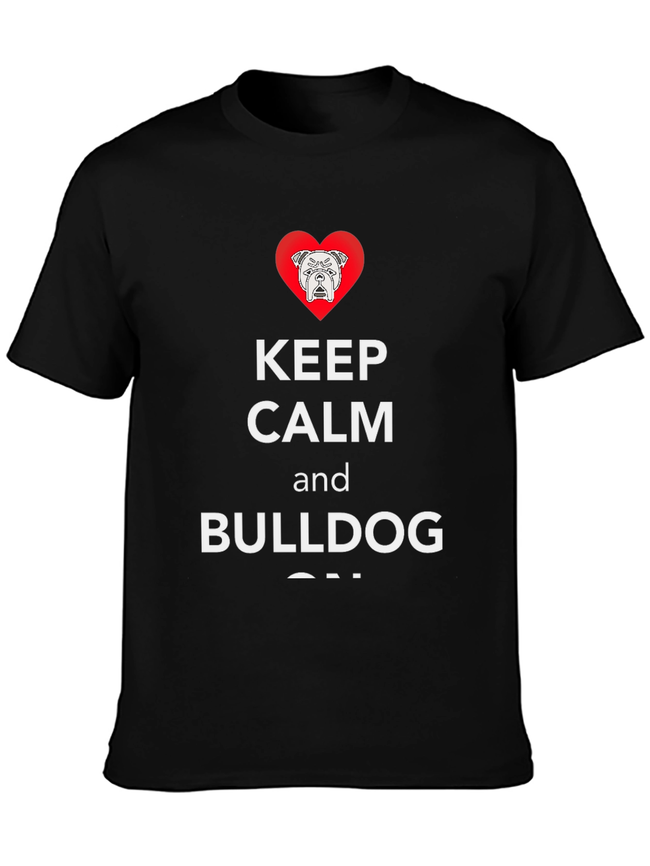 Keep Calm and Bulldog On T-Shirt