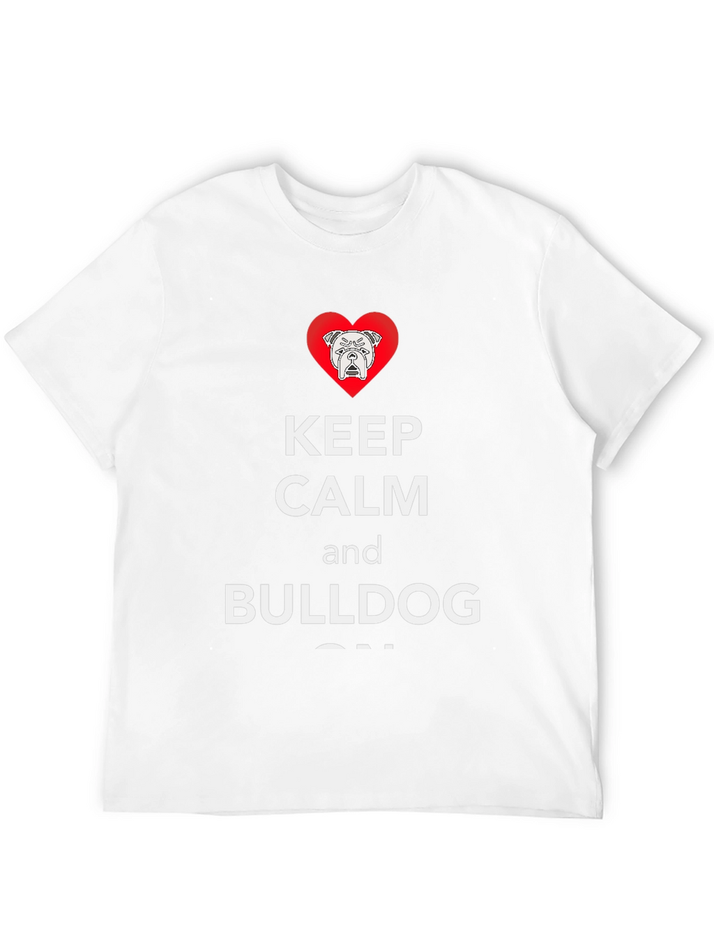 Keep Calm and Bulldog On T-Shirt