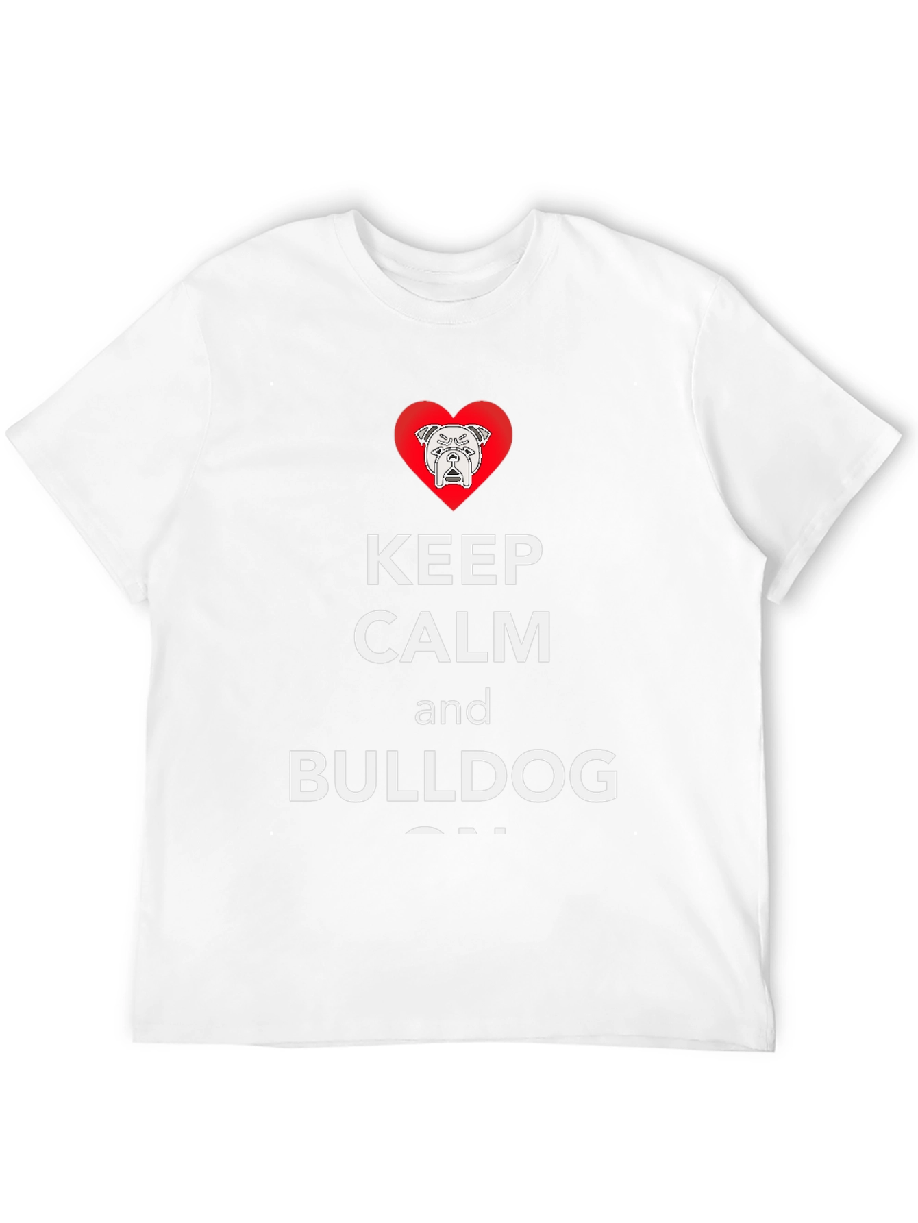 Keep Calm and Bulldog On T-Shirt