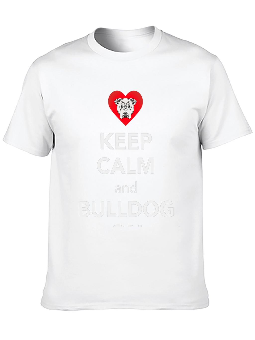 Keep Calm and Bulldog On T-Shirt